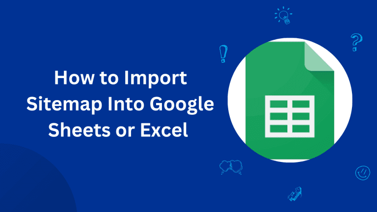 How to Import Sitemap Into Google Sheets or Excel (1)